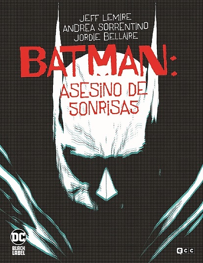Batman Asesino de sonrisas - COMICS, ECC Ediciones, DC COMICS, DC BLACK  LABEL - Arcadia Comics Online