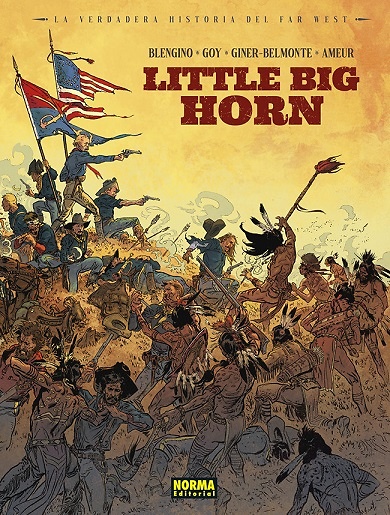 LA VERDADERA HISTORIA DEL FAR WEST: LITTLE BIG HORN 