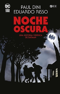 NOCHE OSCURA: UNA HISTORIA VERIDICA DE BATMAN 